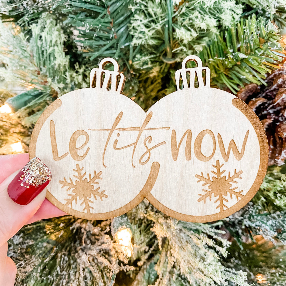 Let It Snow (Le Tits Now) Ornament